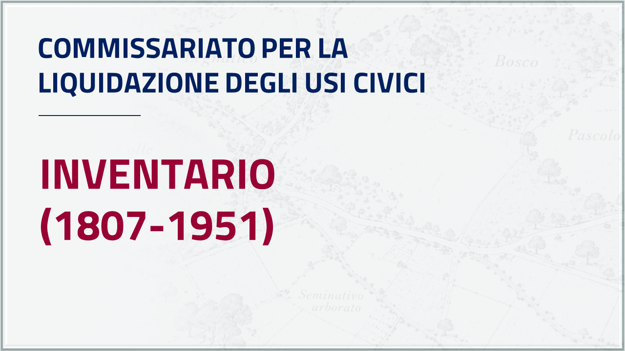 Apri Inventario - Commissariato per la liquidazione degli Usi Civici
