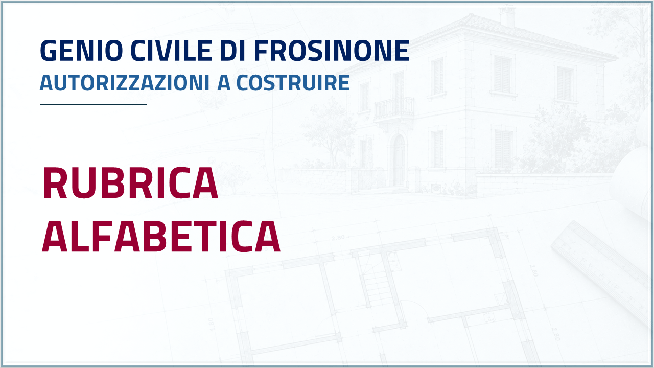 Apri Inventario - Genio Civile di Frosinone - Autorizzazioni a costruire - Rubrica alfabetica