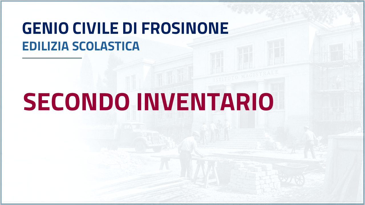 Apri Inventario - Genio Civile di Frosinone - Edilizia scolastica - Secondo inventario