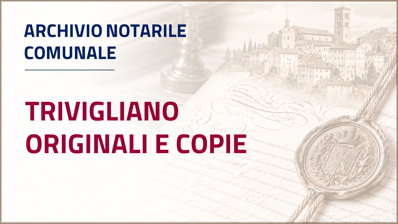 Apri inventario - Archivio notarile comunale di Trivigliano - Originali e copie
