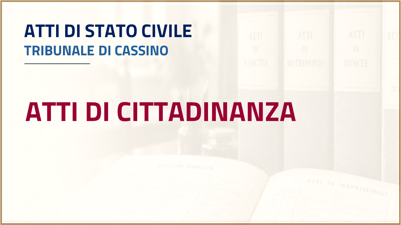 Apri - Atti di stato civile Tribunale di Cassino - Cittadinanza