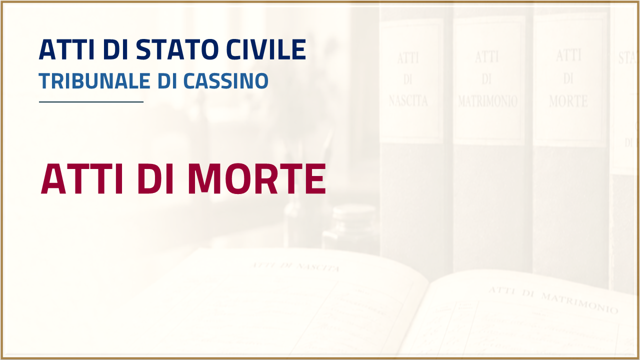 Apri - Atti di stato civile Tribunale di Cassino - Morte