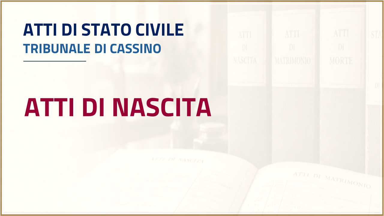Apri - Atti di stato civile Tribunale di Cassino - Nascita