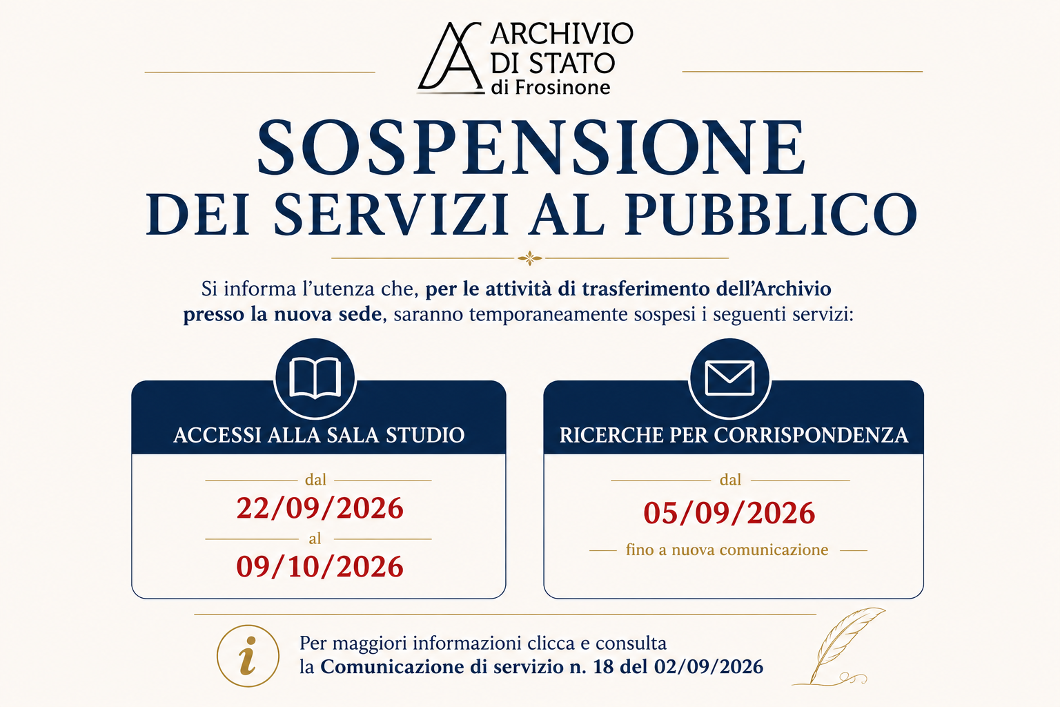 Avviso di sospensione dei servizi al pubblico dell’Archivio di Stato di Frosinone: accessi alla sala studio sospesi dal 22 settembre al 9 ottobre 2026; ricerche per corrispondenza sospese dal 5 settembre 2026 fino a nuova comunicazione.